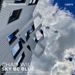 Chad Will - Sky Be Blue (Colour & Pitch)