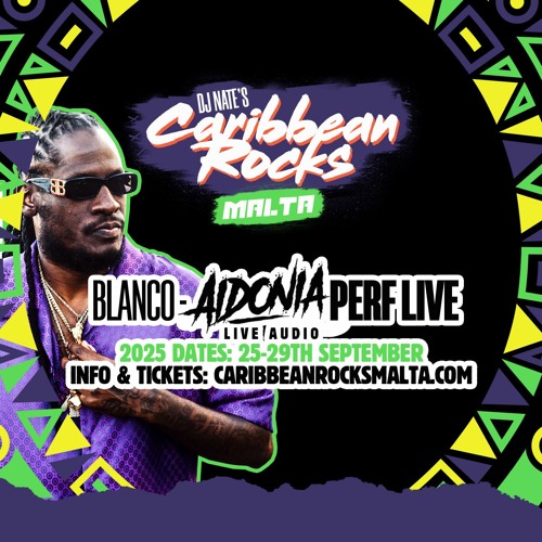Caribbean Rocks Malta x BLANCO Live Audio (Aidonia, DJ Nate, Capo, Heavy Hammer, Supa Nytro, RayPGT)
