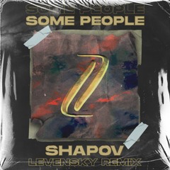 Shapov - Some People (Levensky Remix)