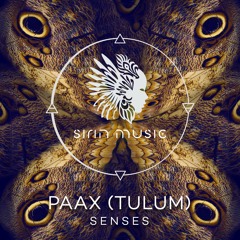 Paax (Tulum) feat. Stefan Obermaier - Senses (Original Mix) [SIRIN046]