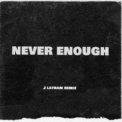Schwing - Never Enough - J Latham Remix