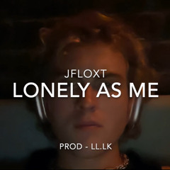 lonely as me