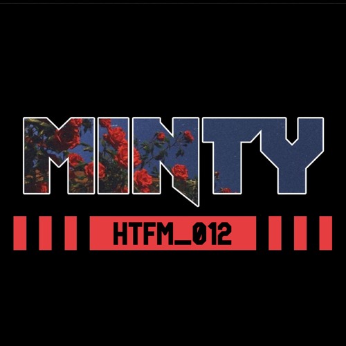 MINTY - Guest Mix - HTFM_012