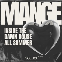 Inside The Damn House All Summer (Vol. 03)