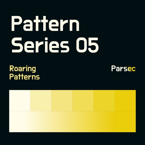 Pattern Series 05: Parsec - Roaring Patterns