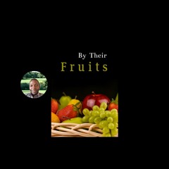 By Their Fruits
