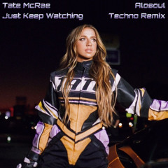 Tate McRae - Just Keep Watching (Alosoul Techno Remix) - FREE DOWNLOAD