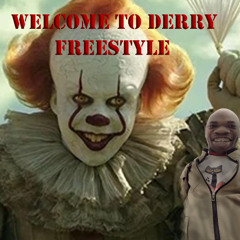 WELCOME TO DERRY FREESTYLE