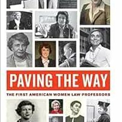 View PDF 📩 Paving the Way: The First American Women Law Professors (Volume 1) (Law i