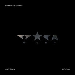 Premiere: Remains Of Silence - Anchelica [Wout Records]