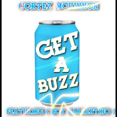 Get A Buzz (Feat. Boy Barrentino )