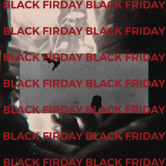 BLACK FRIDAY FREESTYLE