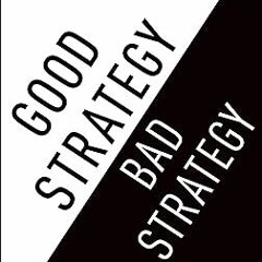 (PDF Download) Good Strategy Bad Strategy: The Difference and Why It Matters By  Richard Rumelt