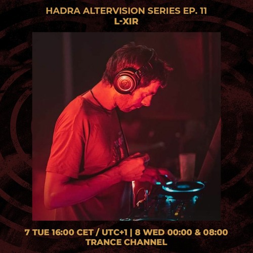 L-XIR | Hadra Altervision series Ep. 11 | 07/12/2021