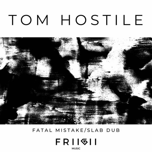 Tom Hostile - Fatal Mistake