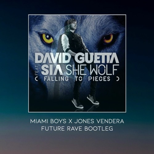 David Guetta Ft. Sia - She Wolf [Miami Boys X Jones Vendera Future Rave Bootleg] (FREE DL)