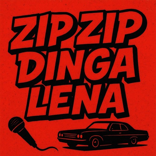 Zip zip, Dinga lena