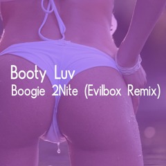 Booty Luv - Boogie 2Nite (Evilbox Remix)