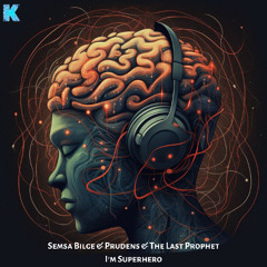 Semsa Bilge & Prudens & The Last Prophet - I'm Superhero (Alternative 2 Mix)