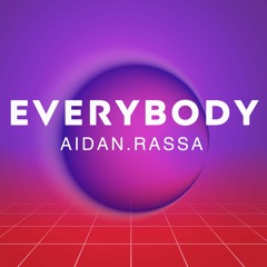 Everybody - Aidan.Rassa