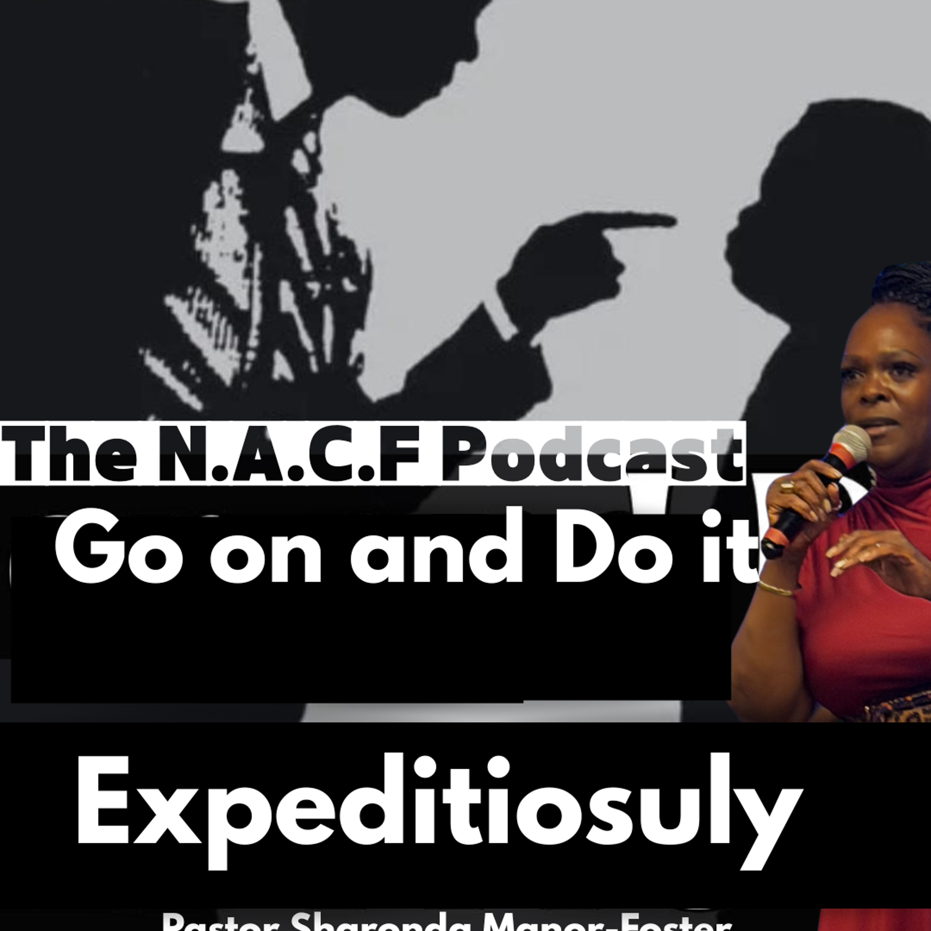 Go on and Do It Expeditiously : Pastor Sharonda Manor-Foster episode artwork