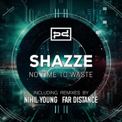 Premiere: SHAZZE - No Time to Waste (Far Distance Remix) [Perspectives Digital]