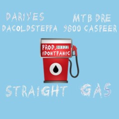 Straight Gas ft. DaColdSteppa, MTB Dre, & 9800 Caspeer (Prod. iDontPanic) IG: @bsmdariyesofficial