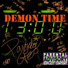 Demon Time Ft. Octo6er6a6y (Prod* Tsurreal x Paryo)