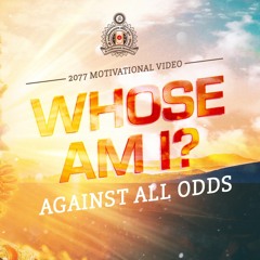 Whose Am I - 2077 Motivational Video