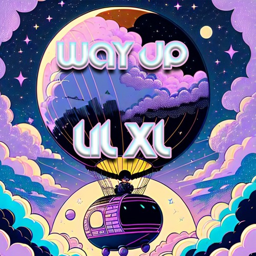 Way Up - Lil XL