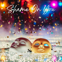 Shame On You (Single Version)