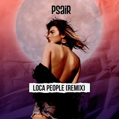 Loca People - PSAiR (Remix)