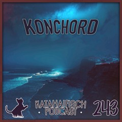 KataHaifisch Podcast 243 - Konchord