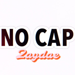 No cappin
