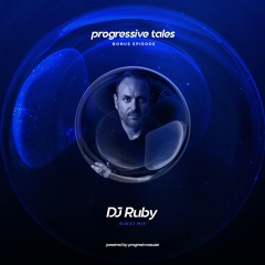 06 Bonus Episode I Progressive Tales with DJ Ruby