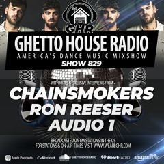 GHR - Show 829- The Chainsmokers, Ron Reeser, Audio 1