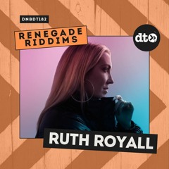 RENEGADE RIDDIMS: Ruth Royall (Decks & Vox)