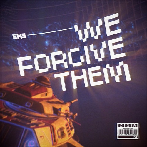 EME - We Forgive Them