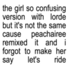 charli xcx - girl, so confusing w/ lorde (peachairee remix)