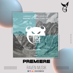 PREMIERE: LORENZO TURCO & Rodri XXX - Magnetic Fracture [Big Toys Productions]