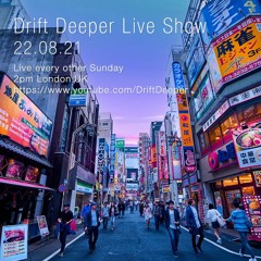 Drift Deeper Live Show 191 - 22.08.21