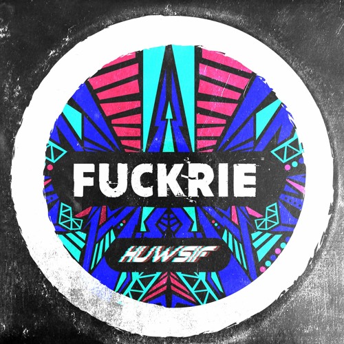 Huwsif - Fuckrie (200 Followers FREE D/L)