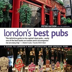 kindle London's Best Pubs, Updated Edition: A Guide to London's Most Interesting and Unusual Pub