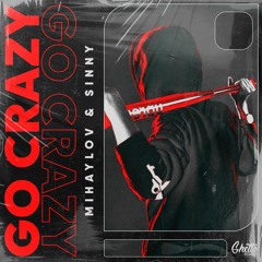Mihaylov & Sinny - Go Crazy