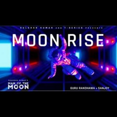 Moon Rise Man of The Moon Guru Randhawa | Sanjoy | Bhushan Kumar | New Song 2022