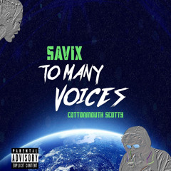 To Many Voices x Savix ft Cottonmouth Scotty