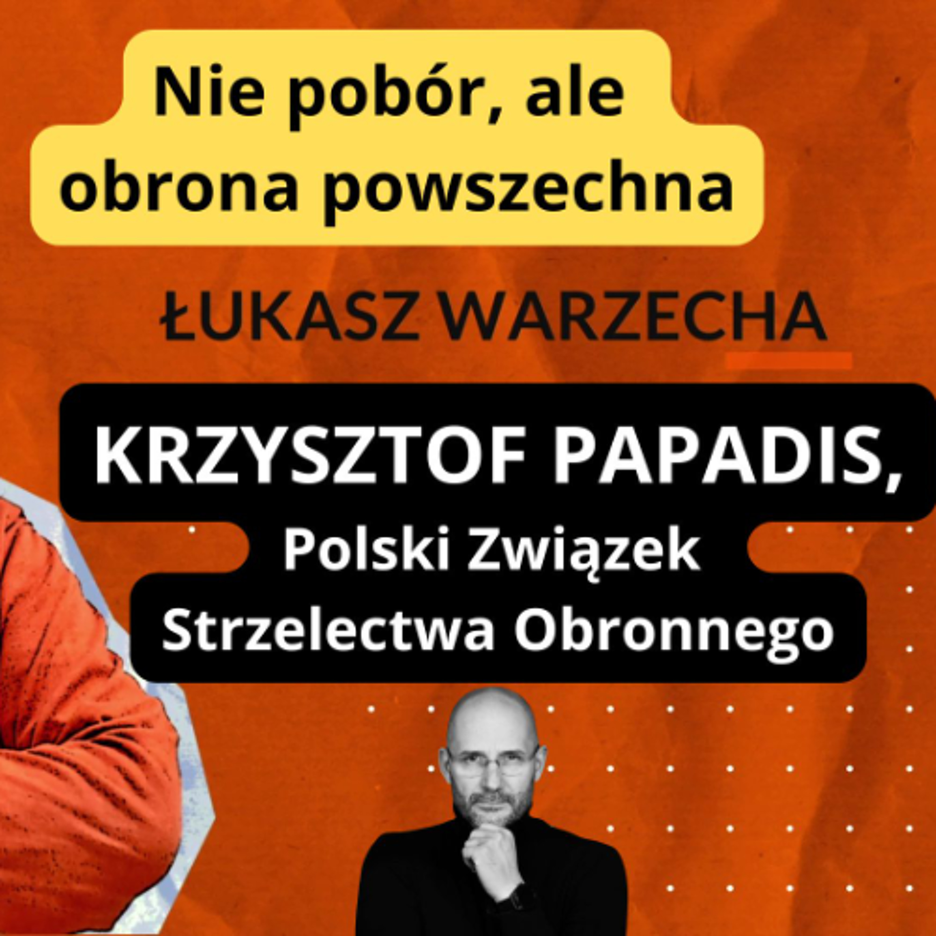 Nie pobór, ale obrona powszechna. Krzysztof Papadis w "Rozmowie Niekontrolowanej" episode artwork