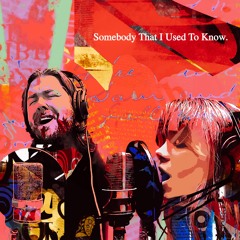 Somebody That I Used To Know