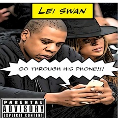 LEI SWAN  - GO THROUGH HIS PHONE