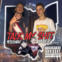 Talk My Shit (ft. Bo$$Man)